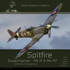Classic Aircraft in Detail: Supermarine Spitfire Mk.IX and Mk.XVI (116 pages, English)