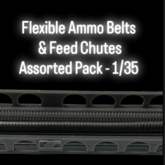1/35 Flexible Ammo Belts and Feed Chutes Assorted Pack
