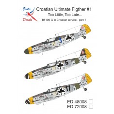 1/48 Croatian Ultimate Fighter #1 - Too Little, Too Late Bf 109 G in Croatian service - part 1 (decal)