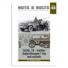 Nuts & Bolts Vol.45 SdKfz. 10 leichter Zugkraftwagen 1 ton and variants (240 pages)