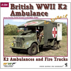 WWII British K2 Ambulance and Fire Trucks in Detail (72 pages)
