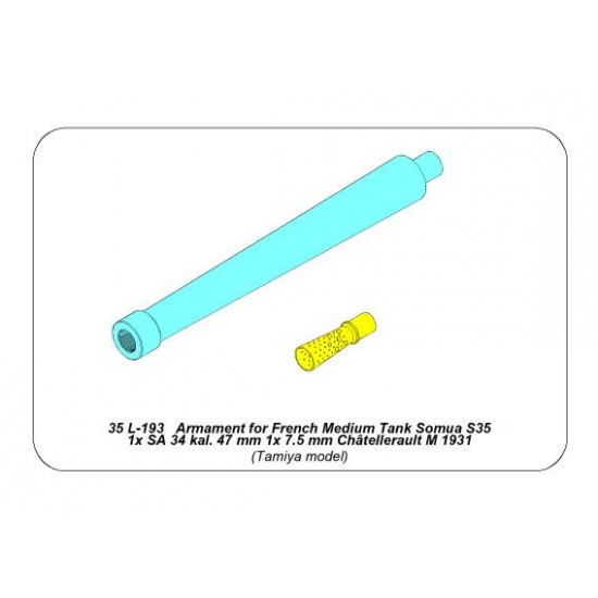 1/35 Armament for Somua S35 for Tamiya (1x SA 34 kal.47mm; 1x 7.5 mm Chatellerault M 1931) 1/35 Armament for Somua S35 for Tamiya (1x SA 34 kal.47mm; 1x 7.5 mm Chatellerault M 1931)