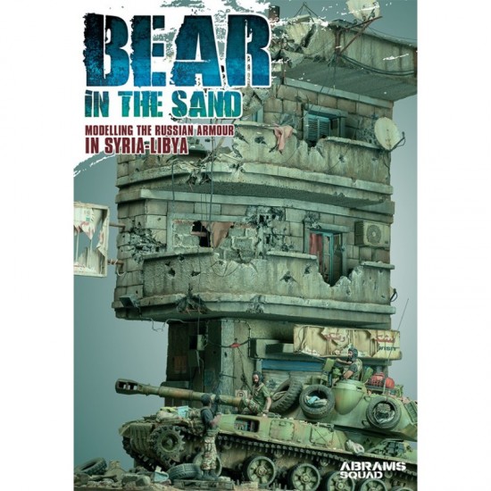 Abrams Squad Specials Vol.5 - Modelling the Russian Armour in Syria (Bear in the Sand, English, 132 pages) Abrams Squad Specials Vol.5 - Modelling the Russian Armour in Syria (Bear in the Sand, English, 132 pages)