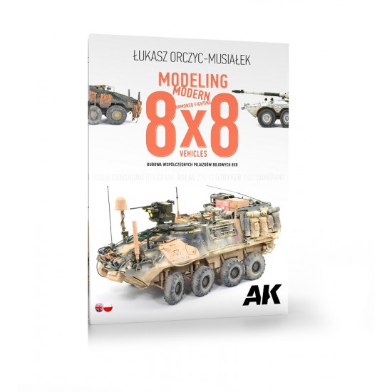 Modeling Modern Armoured Fighting 8x8 Vehicles (Bilingual English-Polish, 176 pages) Modeling Modern Armoured Fighting 8x8 Vehicles (Bilingual English-Polish, 176 pages)