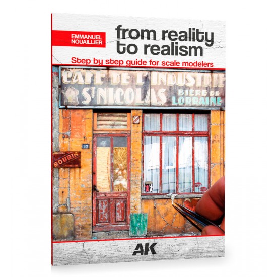 From Reality to Realism - Step By Step Guide for Scale Modellers (Emmanuel Nouaillier) From Reality to Realism - Step By Step Guide for Scale Modellers (Emmanuel Nouaillier)