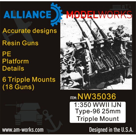 1/350 WWII IJN Type-96 25mm Triple Mount (6 Triple Mounts/18 Guns) 1/350 WWII IJN Type-96 25mm Triple Mount (6 Triple Mounts/18 Guns)