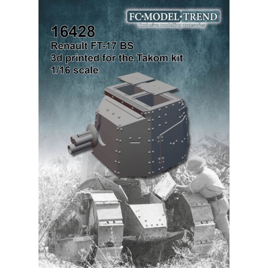 1/16 Renault FT-17 BS for Takom kits 1/16 Renault FT-17 BS for Takom kits