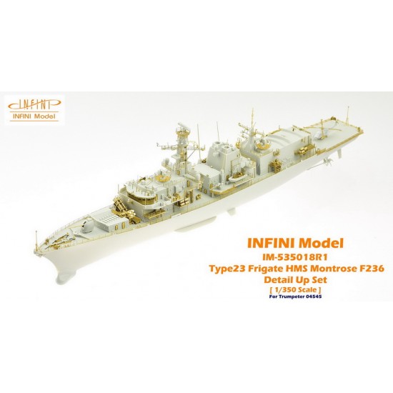 1/350 HMS Montrose Type 23 Detail-up Set for Trumpeter kit #04545 1/350 HMS Montrose Type 23 Detail-up Set for Trumpeter kit #04545