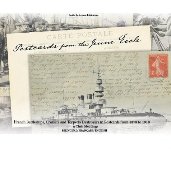 Postcards from the Jeune Ecole -French Pre-dreadnought 1870s - WWI (114 pages, A5) Postcards from the Jeune Ecole -French Pre-dreadnought 1870s - WWI (114 pages, A5)