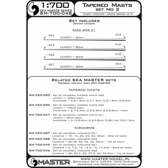 1/700 Universal Tapered Masts Set 2 Length:60mm, Diameters:0.4/1.4;0.5/1.6;0.6/1.8;0.7/2mm 1/700 Universal Tapered Masts Set 2 Length:60mm, Diameters:0.4/1.4;0.5/1.6;0.6/1.8;0.7/2mm