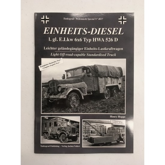 Wehrmacht Special Vol.17 Einheits Diesel Truck I.gI.E.Lkw 6x6 Type HWA 526 D (English) Wehrmacht Special Vol.17 Einheits Diesel Truck I.gI.E.Lkw 6x6 Type HWA 526 D (English)
