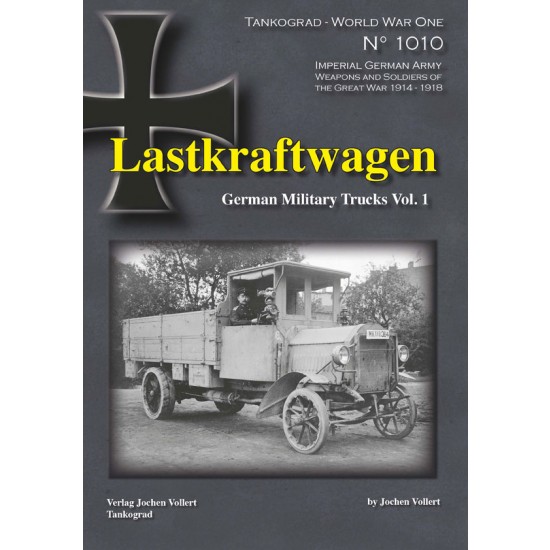 WWI Special #10 Lastkraftwagen - German Military Trucks Vol. 1 (96 pages, English) WWI Special #10 Lastkraftwagen - German Military Trucks Vol. 1 (96 pages, English)