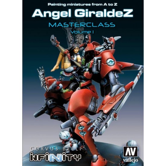 Painting Miniatures from A to Z Angel Giraldez Masterclass Manual Vol.1 Painting Miniatures from A to Z Angel Giraldez Masterclass Manual Vol.1