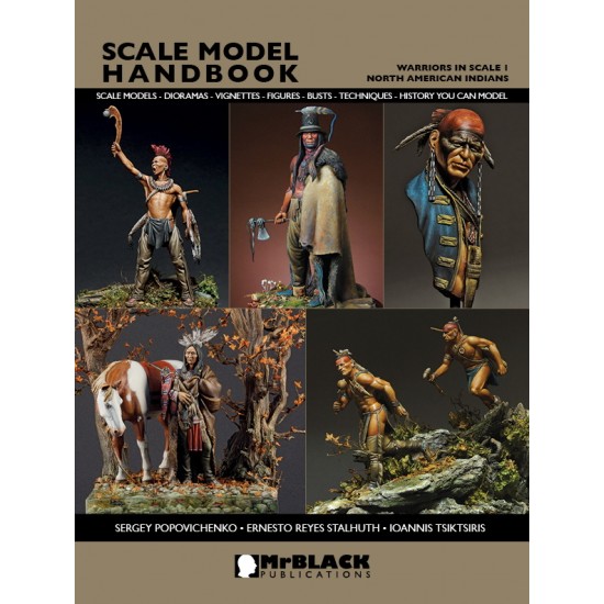 Warriors in Scale #1 - Step By Step Painting North American Indians (52 pages)