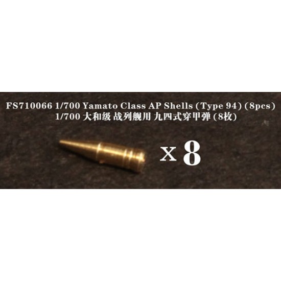 1/700 Yamato Class AP Shells Type 94 (8pcs) (#FS710066) - BNA Model World