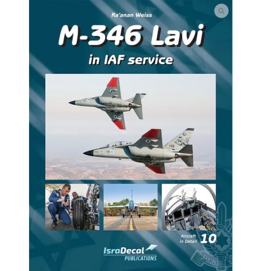 Aircraft in Detail #10 - M-346 Lavi in IAF Service (English, 56 pages)