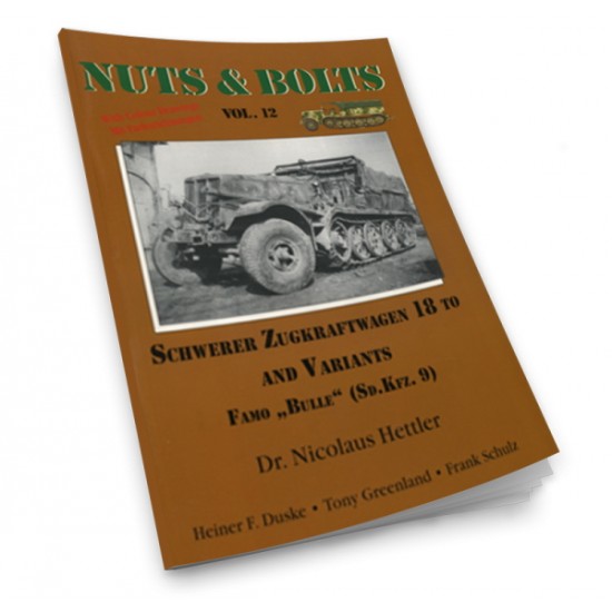 Nuts & Bolts Vol.12 - s.ZgKw 18-ton FAMO "Bulle" SdKfz.9 (98 pages, photos & drawing)