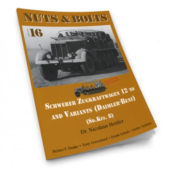 Nuts & Bolts Vol.16 - SdKfz. 8 Daimler-Benz s.ZgKw 12-ton (136 pages, photos & drawing)