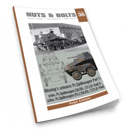 Nuts & Bolts Vol.35 - Bussing's Schwere Panzerspahwagen Part.1 SdKfz.231 & 232