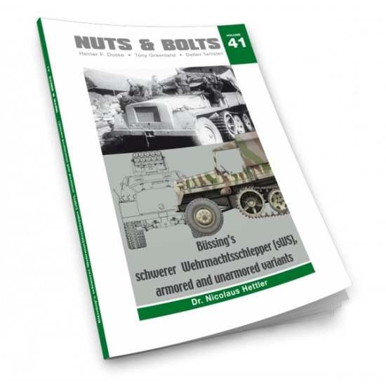 Nuts & Bolts Vol.41 - Bussing's Schwerer Wehrmachtsschlepper sWS (180 pages)