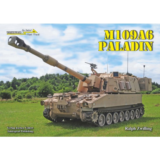 In Detail - Fast Track 04: M109A6 PALADIN - US Self-Propelled Howitzer (English, 40 Pages)