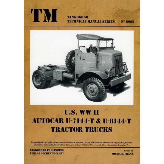WWII Vehicles Technical Manual Vol.5 US Autocar U-7144T & U-8144T Tractor Trucks (English)