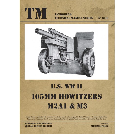 WWII Vehicles Technical Manual Vol.16 US 105mm Howitzers M2A1 & M3 (English, 48 pages)