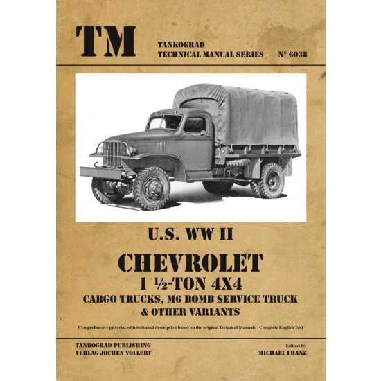 WWII Vehicles Technical Manual Vol.38 US Chevrolet 1.5-ton 4x4 Trucks Cargo, M6 Bomb
