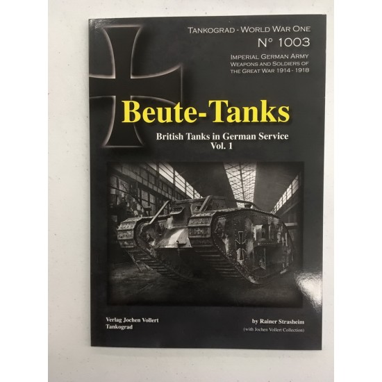 WWI Special Vol.3 British BEUTE-TANKS in German Service Vol. 1 (English, 192 pages)