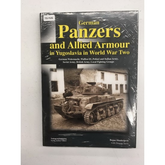 WWI German Panzers and Allied Armour in Yugoslavia (English, 200 pages, hardcover)