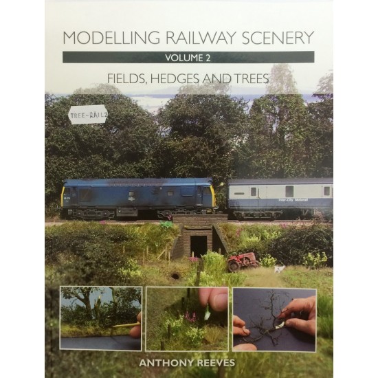 Modelling Railway Scenery Book Volume 2: Fields, Hedges & Trees (Full Colour, 192 pages)