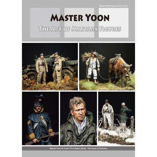 Master Modelling Book Series Vol.1 - Master Yoon: The Art of Military Figures (English)