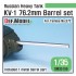1/35 WWII Soviet KV-1 Gun Barrel set for Tamiya No.372 kit 1/35 WWII Soviet KV-1 Gun Barrel set for Tamiya No.372 kit