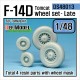 1/48 F-14D Tomcat (late) Wheel Set for Tamiya kits