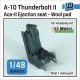 1/48 Fairchild Republic A-10 Thunderbolt II Ace-II Ejection Seat (Wool pad) for Academy kit